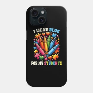 Autism Awareness Teacher I Wear Blue For My Students Crayons Phone Case