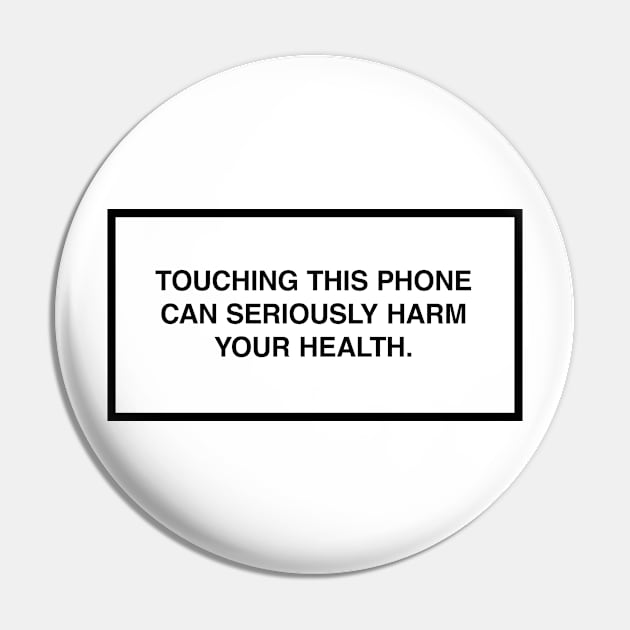 Touching this phone can seriously harm your health. Pin by lumographica