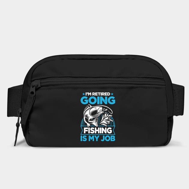 I'm Retired Going Fishing Is My Job Funny Retirement Fishing gifts for men women by Tshirtiz