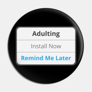 Adulting - Remind me later Pin