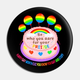 Be who you are for your pride Pin