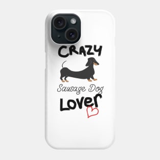 Crazy Sausage Dog Lover Phone Case