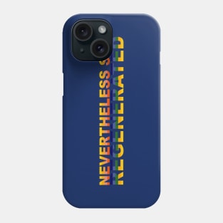 Nevertheless She Regenerated Phone Case