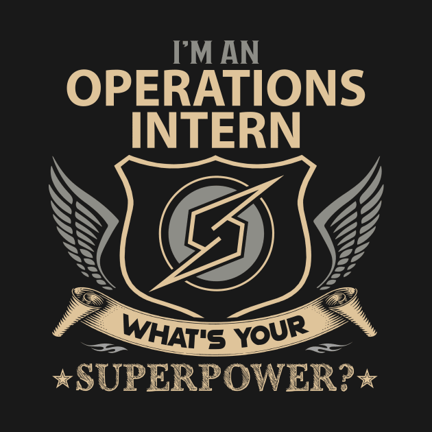 Operations Intern T Shirt - Superpower Gift Item Tee by Cosimiaart