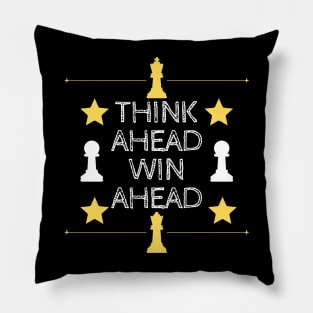 Chess - Think ahead, win ahead Pillow