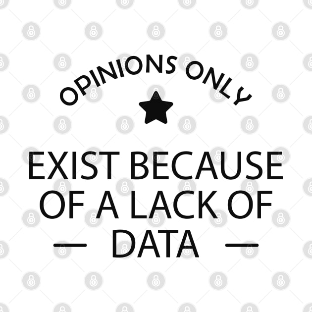 Data analyst - Opinions exist because of a lack of data by KC Happy Shop