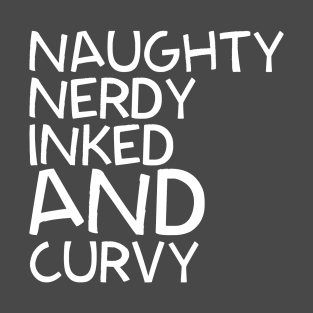 Naughty Nerdy Inked AND Curvy T-Shirt