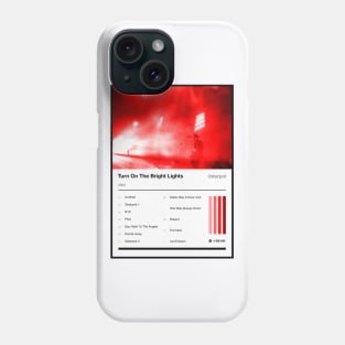 Turn On The Bright Lights Tracklist Phone Case