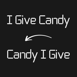 I give Candy T-Shirt mug apparel hoodie tote gift sticker pillow art pin T-Shirt