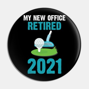 my new office retired 2021 Pin