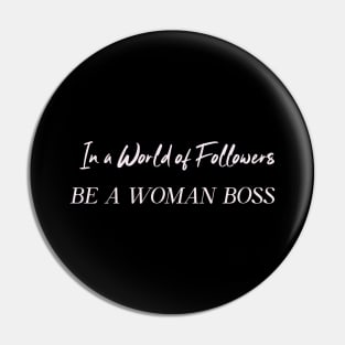 In A World Of Followers Be A Woman Boss Humor Funny Pin