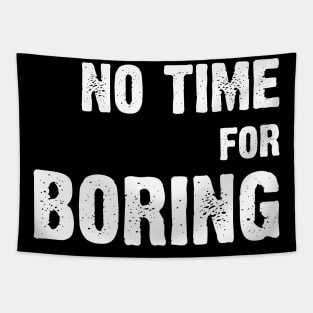 No Time For Boring Tapestry