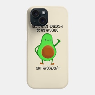 Believe In Yourself! Phone Case