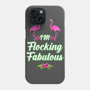 im flocking fabulous Phone Case