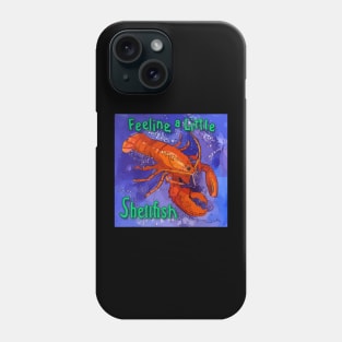 Feeling a Little Shellfish - Red Lobster Saying Phone Case