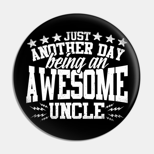 Just Another Day Being An Awesome Uncle Pin by thingsandthings