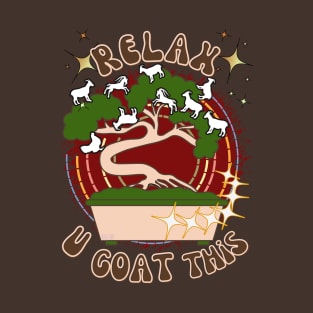 Relax, You Goat This - Funny Goat T-Shirt