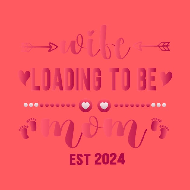 wife loading to be mom est 2024 by SecuraArt