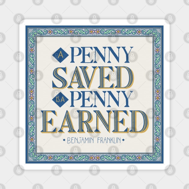 Penny earned, is a penny saved Magnet by CalliLetters