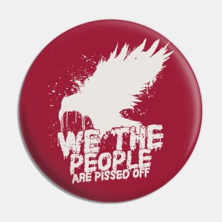 We The People Are Pissed Off Pin