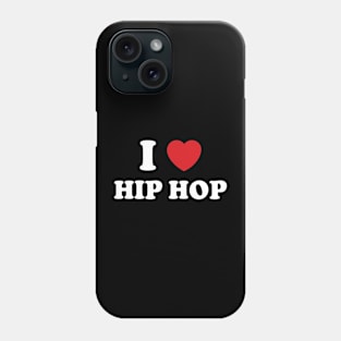 I Heart Hip Hop Phone Case