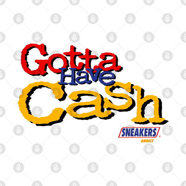 GOTTA HAVE CASH by undergroundART