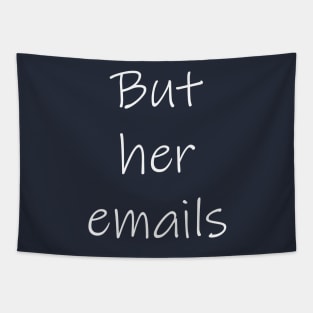 But her emails Tapestry