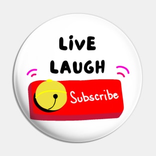 Live laugh subscribe Pin