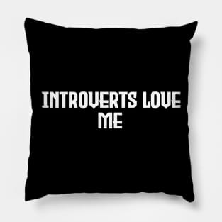 Introverts Love Me - White Letter Design Pillow