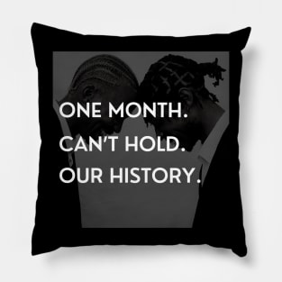 One month can't hold our history Pillow