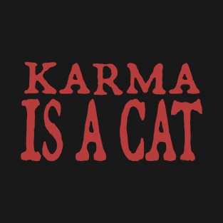 Karma is a Cat (red) T-Shirt