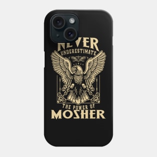 Never Underestimate The Power Of Mosher Phone Case