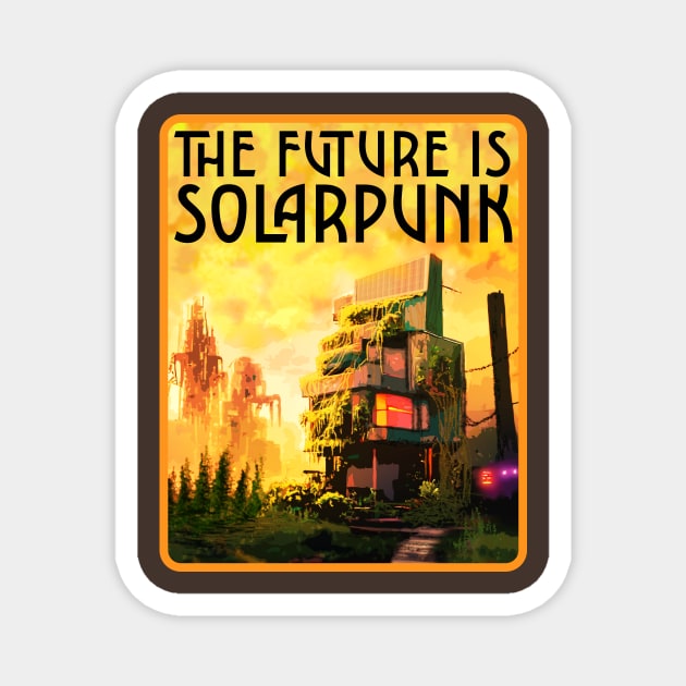 THE FUTURE IS SOLARPUNK Magnet by HalHefner