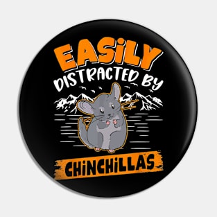 Easily distracted by Chinchillas Pin