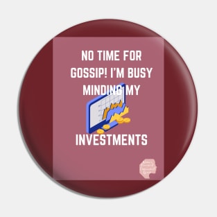 I’m Too Busy Pin