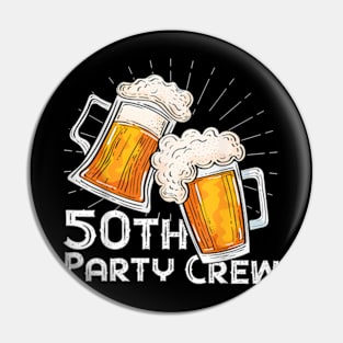 50Th Birthday Crew Party Men Women Drinking Beer Pin