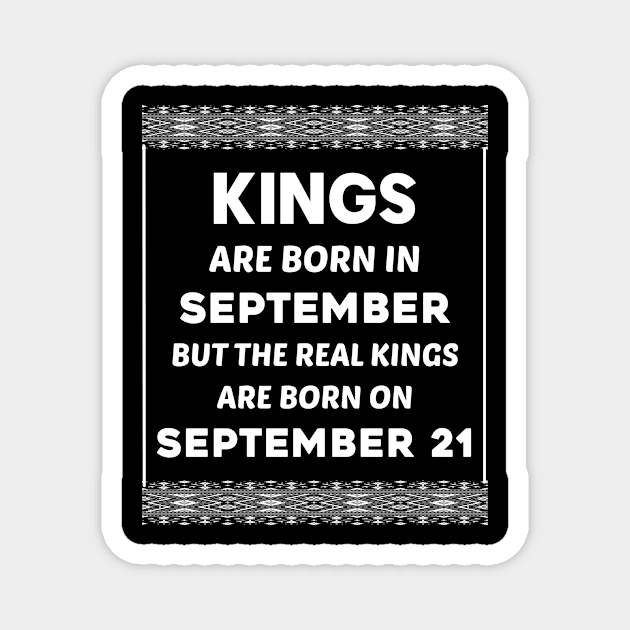 Birthday King White September 21 21st Magnet by blakelan128