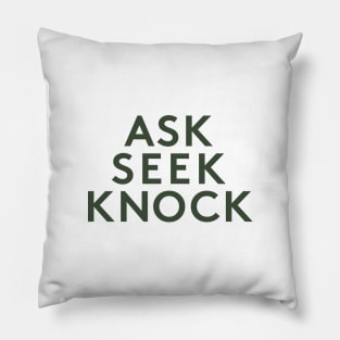 Ask Seek Knock Pillow