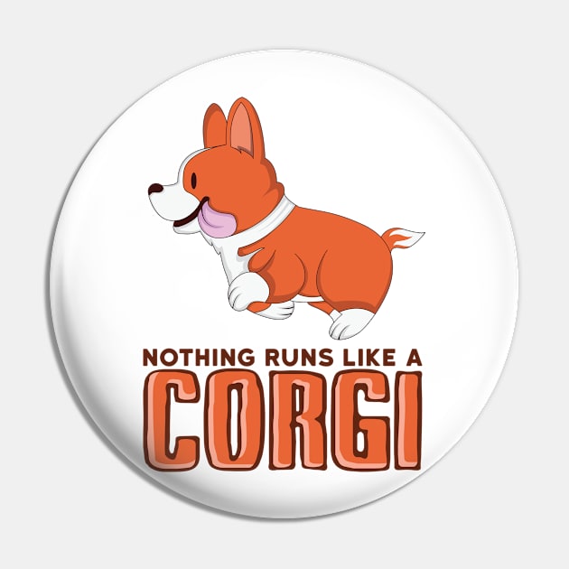 'Nothing Runs Like A Corgi' Adorable Corgis Dog Pin by ourwackyhome