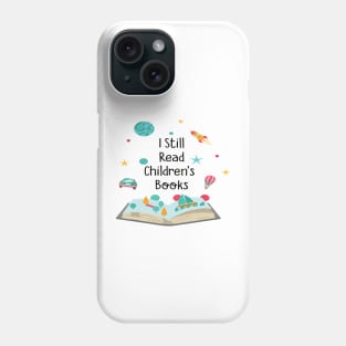 i still read Children's Books Phone Case