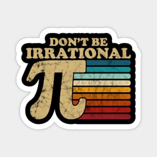 Don't Be Irrational Retro Vintage Symbol Pi Math Teacher Magnet