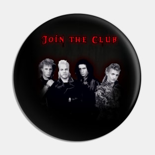 Lost Boys - Join the Club Pin