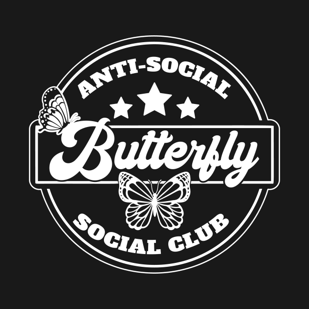 Anti Social Butterfly Social Club // Funny Anti-Social by SLAG_Creative