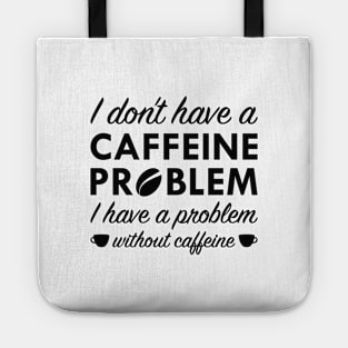 Caffeine Problem Tote