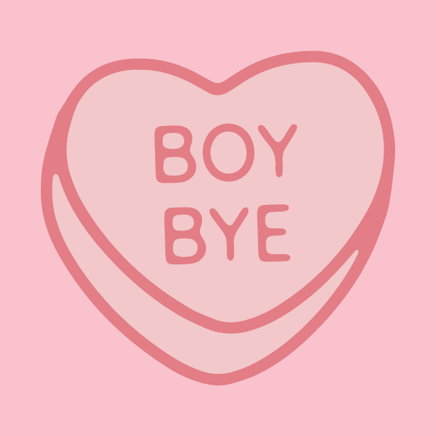 Pink Candy Conversation Heart Boy Bye by maura41