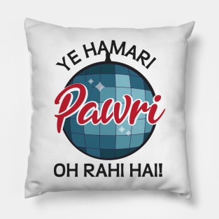 Ye Hamari Pawri Oh rahi hai Hindi Meme Quote Party design Pillow