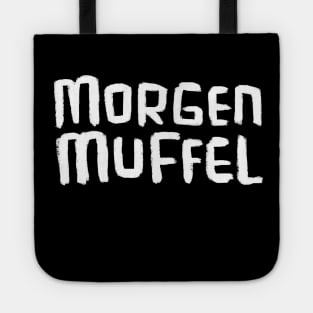 Morgenmuffel, German word for not a morning person, Morning grouch Tote