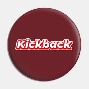 Kickback Pin