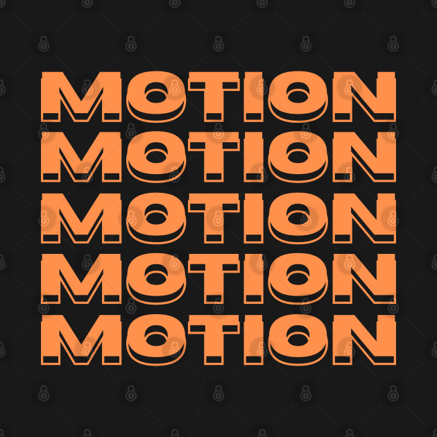 Motion | Keep It Moving | Making Money | Got Money | Slang by JENXTEES