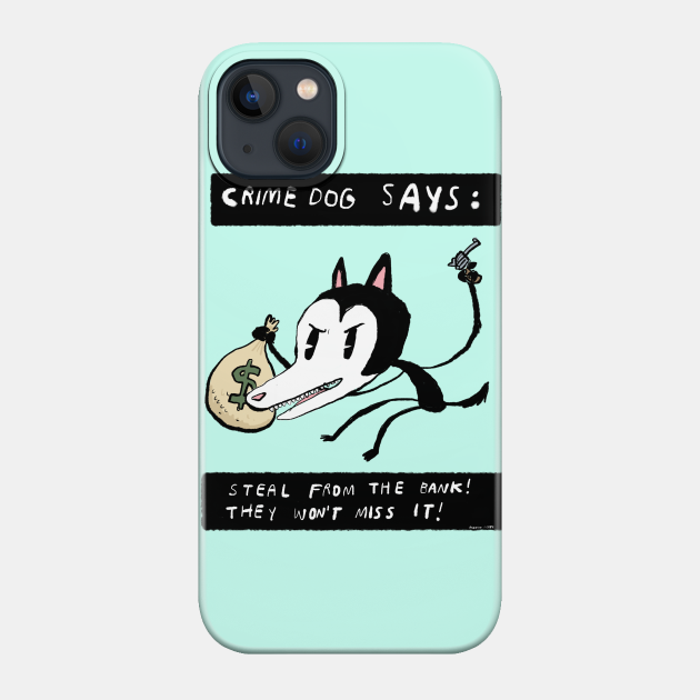 Discover Crime Dog - Dogs - Phone Case